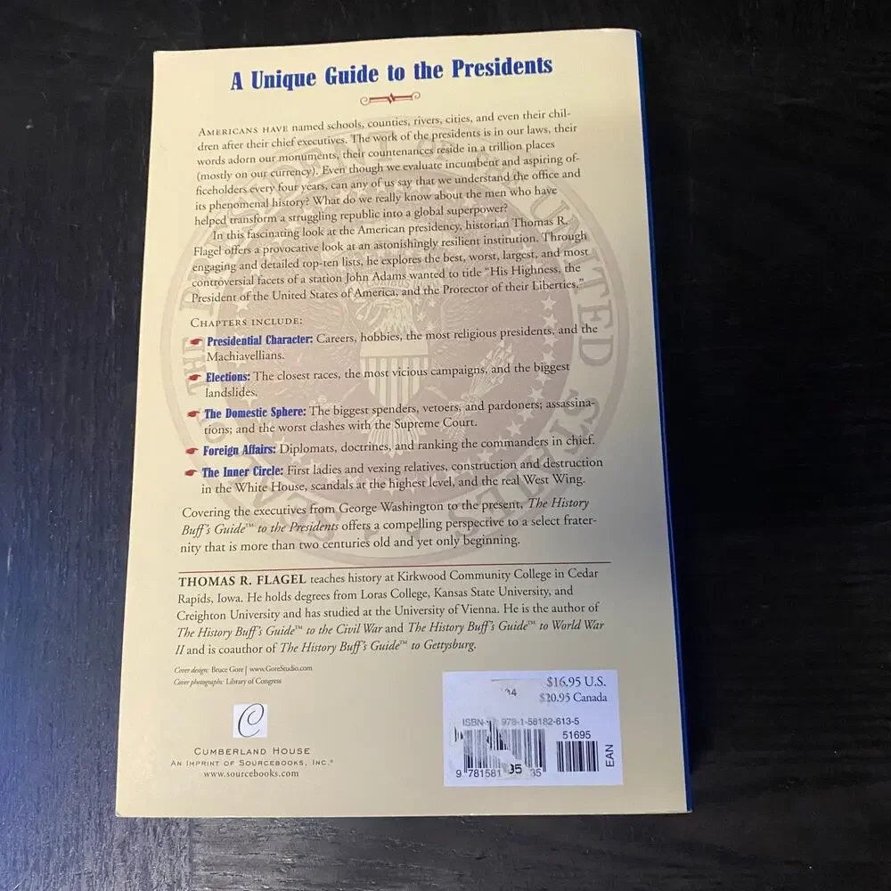 History Buff's Guide to the Presidents Key People Places Events Thomas R. Flagel